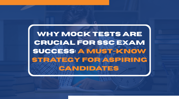 Why Mock Tests Are Crucial for SSC Exam Success: A Must-Know Strategy for Aspiring Candidates