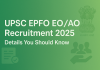 UPSC EPFO EO/AO Recruitment 2025