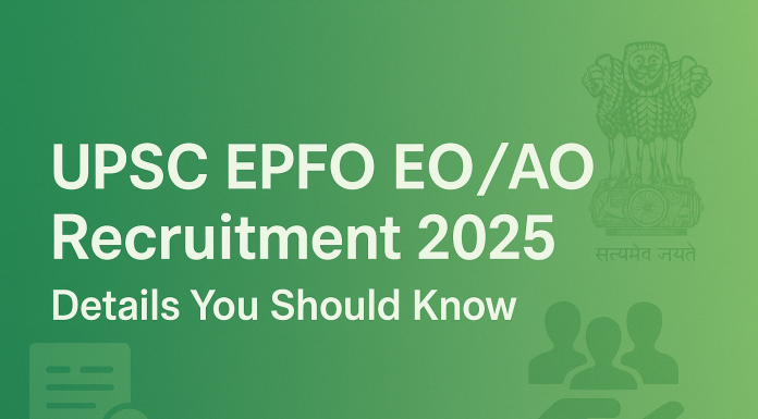 UPSC EPFO EO/AO Recruitment 2025