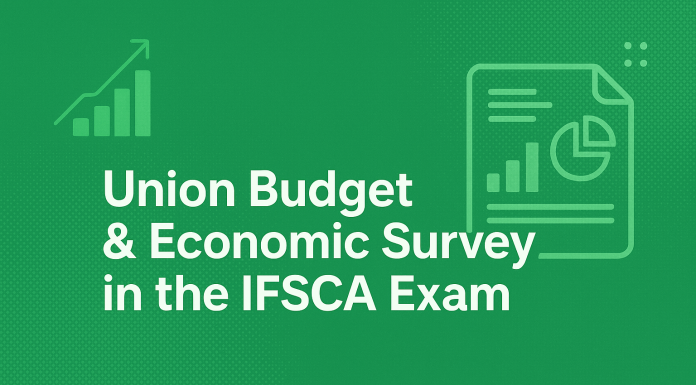 Union Budget & Economic Survey in the IFSCA Exam: Why They Count More Than You Think