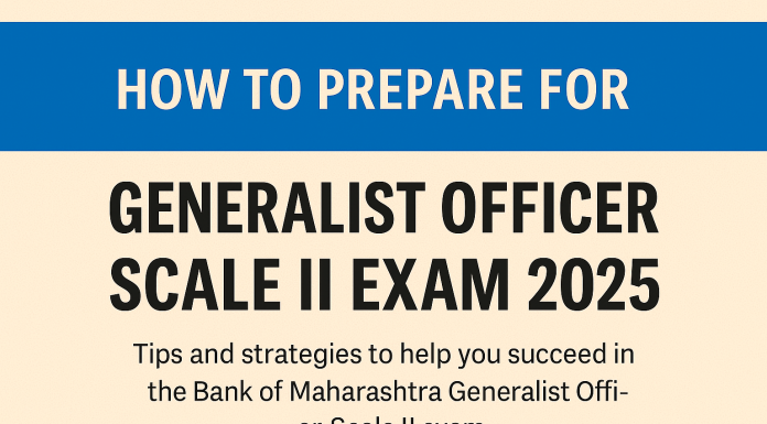 Preparing for the Bank of Maharashtra Generalist Officer Scale II Exam 2025 – A Practical Approach