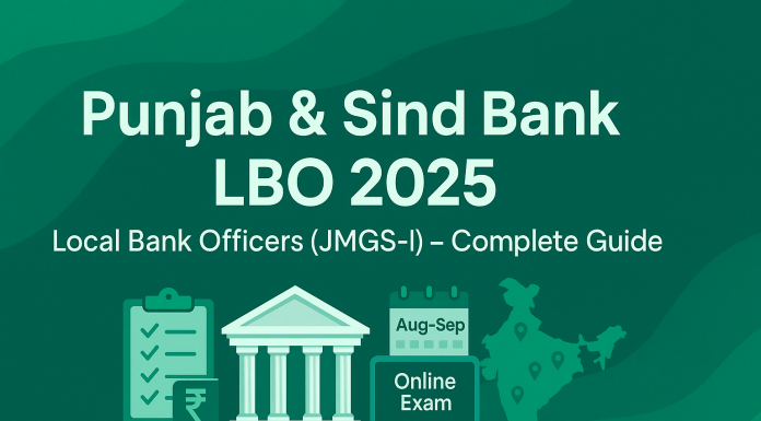 Complete guide to Punjab & Sind Bank LBO 2025: eligibility, vacancies, exam pattern, fees, important dates, apply online steps, documents, and language rules.