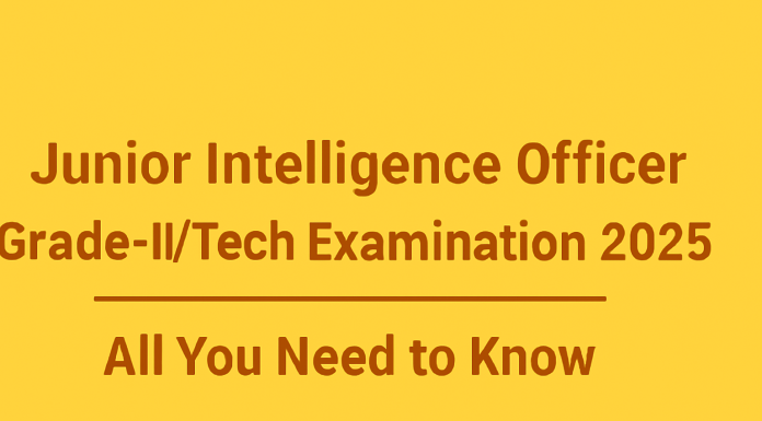 Junior Intelligence Officer Grade-II/Tech Exam 2025 – Everything You Should Know